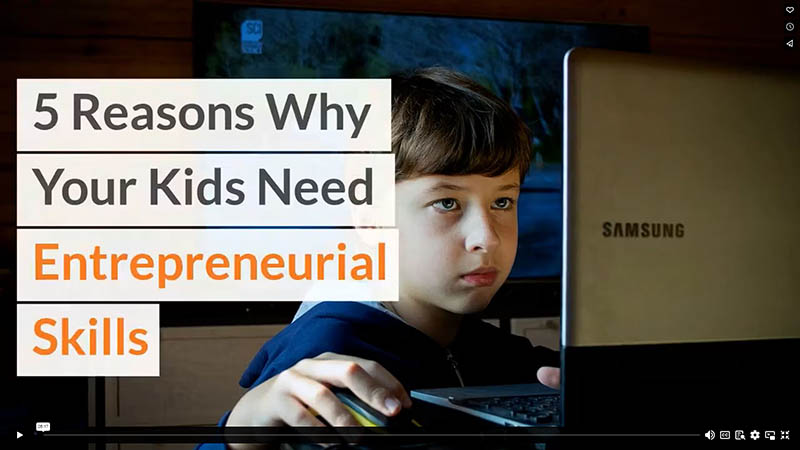 5 Reasons Why Your Kids Need Entrepreneurial Skills